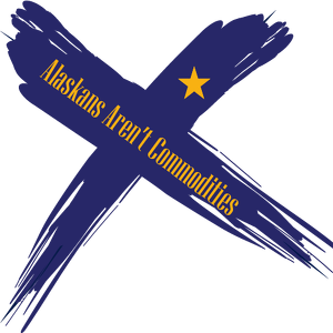 Alaskans Aren’t Commodities